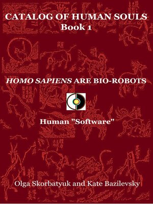 cover image of Homo Sapiens Are Bio-Robots. Human "Software"